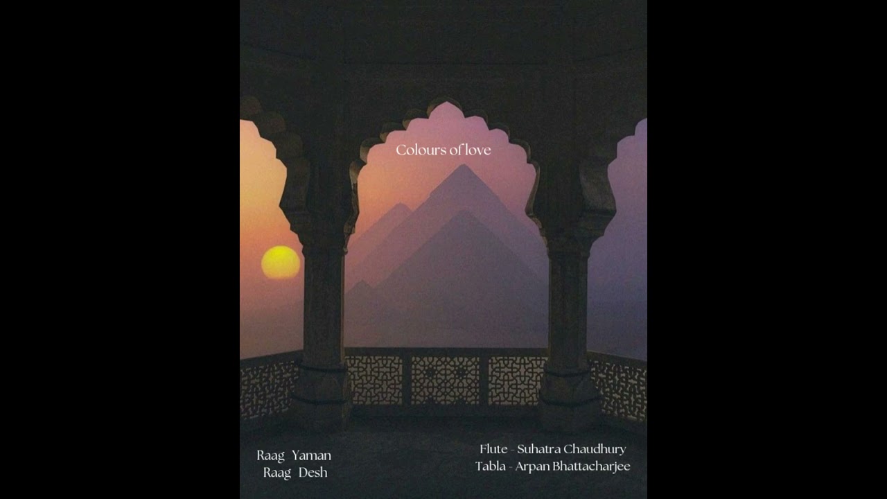Colours of love || Raag yaman || Raag Desh || Suhatra chaudhury|| #music #music#indianclassicalmusic