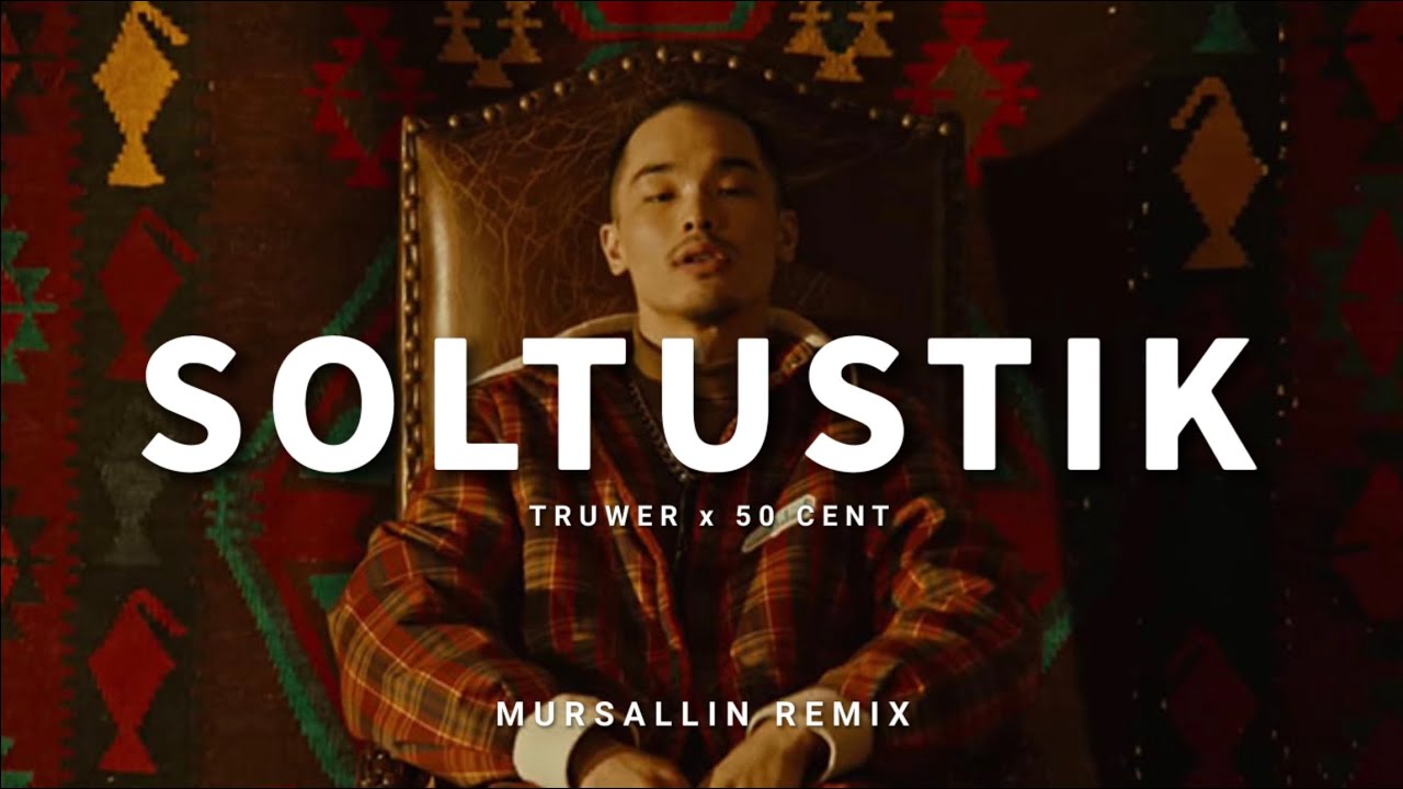 Truwer x 50 cent - Soltustik [ MURSALLIN REMIX]