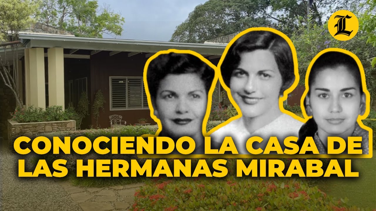 LOS SECRETOS DE LA CASA MUSEO DE LAS HERMANAS MIRABAL