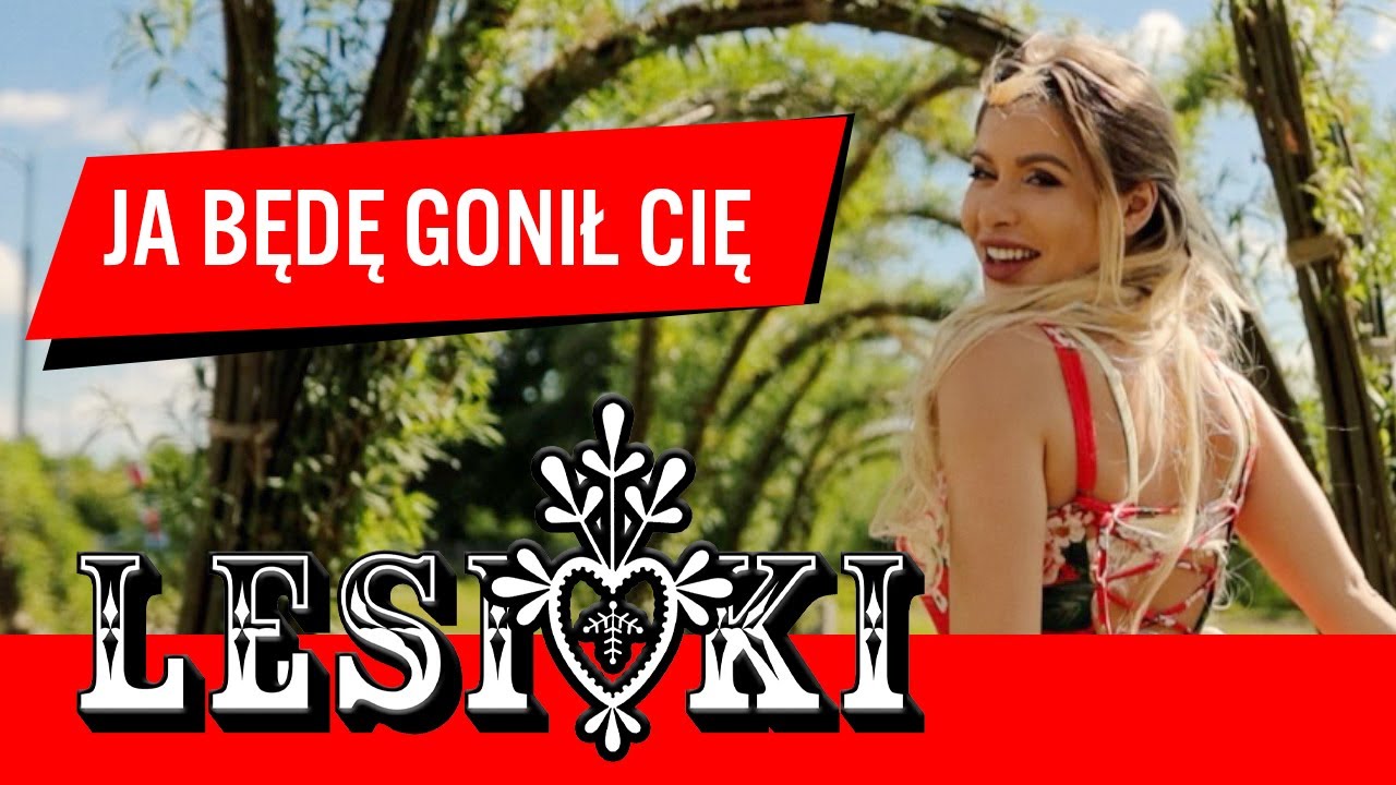 Lesioki - Ja będę gonił Cię (Oficjalny teledysk)