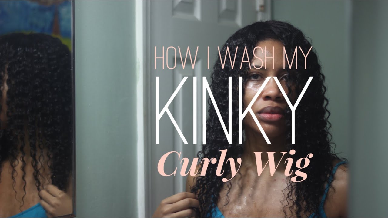 How I Wash My Kinky Curly Wig