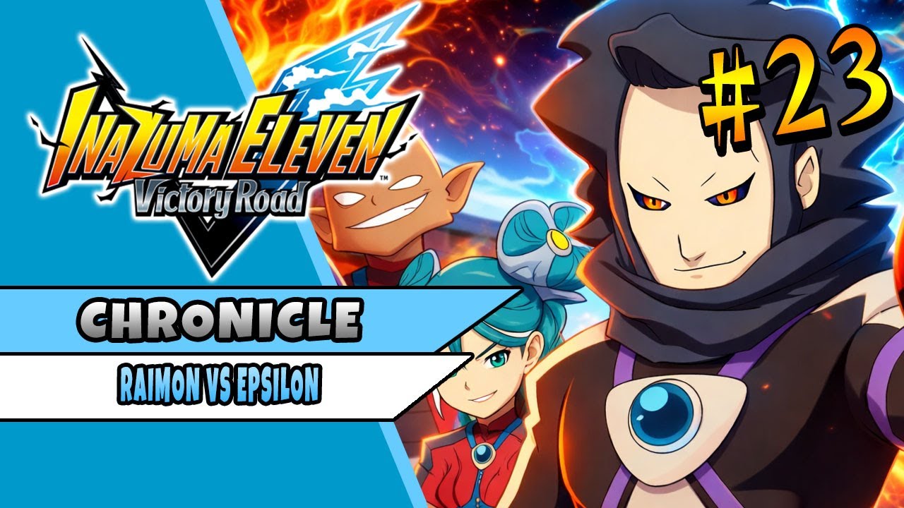RAIMON VS EPSILON 2 | INAZUMA ELEVEN VICTORY ROAD | CHRONICLE MODE 23