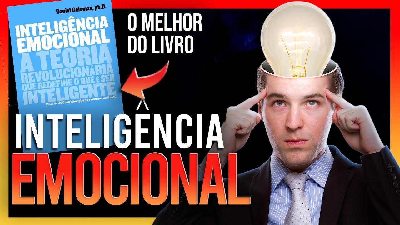 Intelig&ecirc;ncia Emocional - Resumo e coment&aacute;rios do Livro | Daniel Goleman - SuperA&ccedil;&atilde;o
