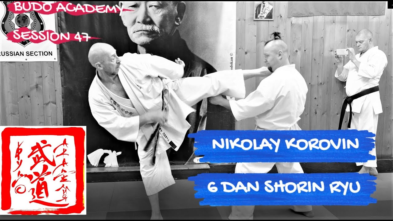 BUDO ACADEMY 47 NIKOLAY KOROVIN 6 DAN SHORIN RYU