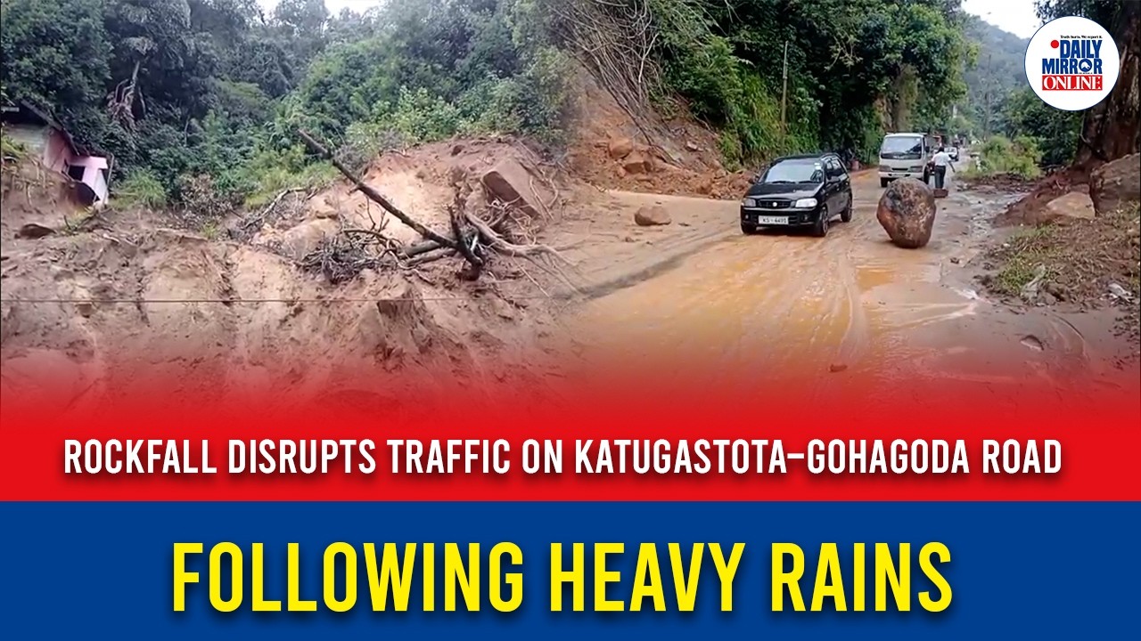 Rockfall Disrupts Traffic on Katugastota&ndash;Gohagoda Road Following Heavy Rains