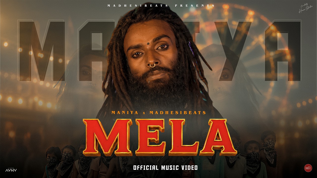 Mela - Maniya x MadhesiBeats | Official Video | Maithili Rap