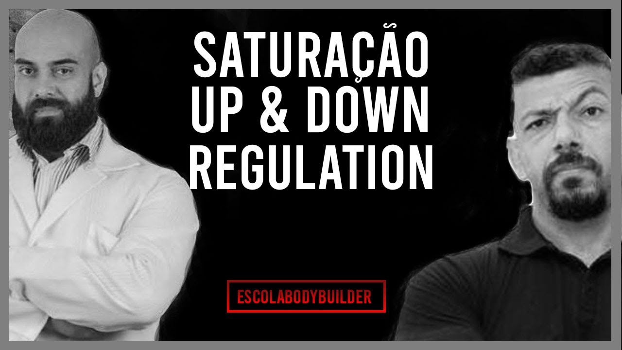 O que &eacute; satura&ccedil;&atilde;o, UP e DOWN REGULATION - EscolaBodybuilder #2