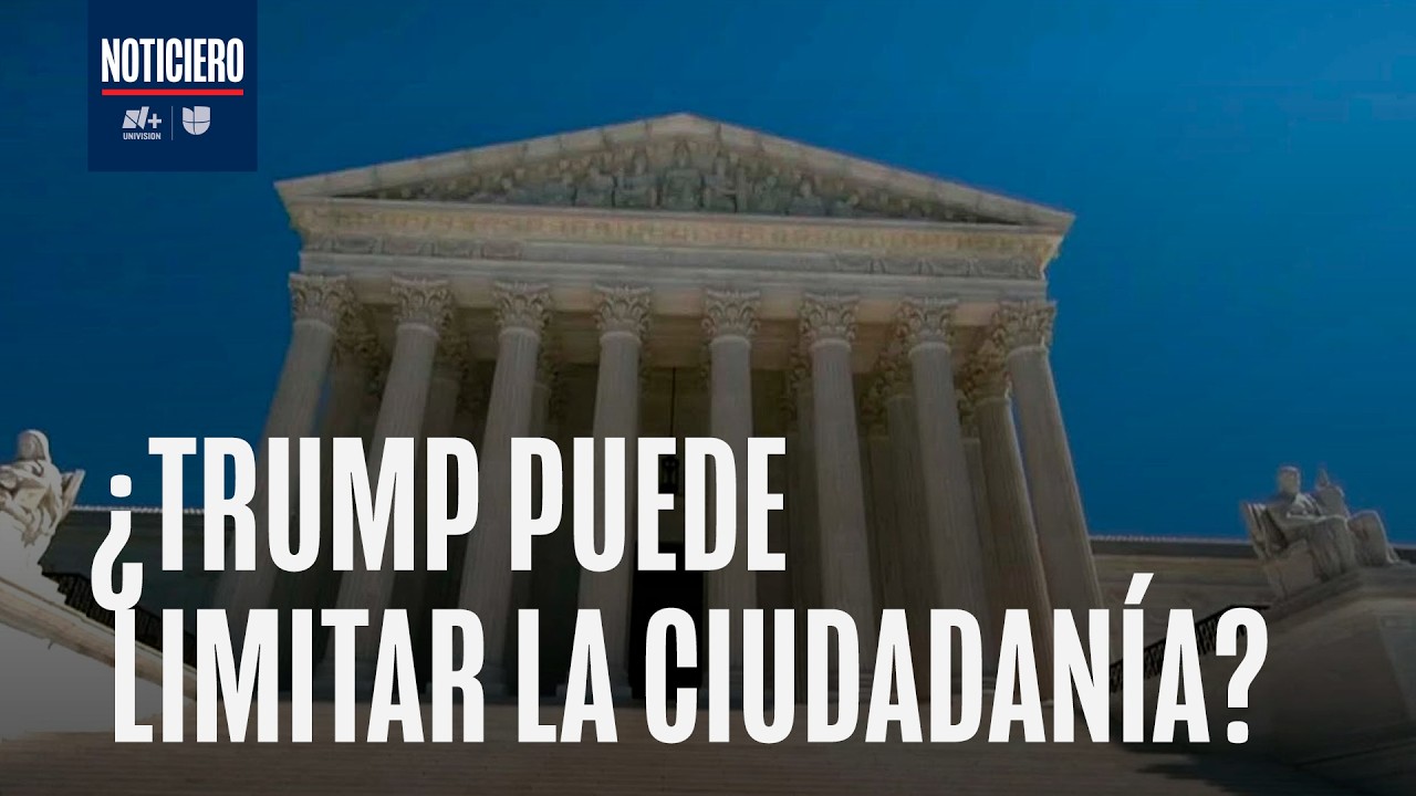 Nuevas Reglas de Inmigraci&oacute;n | Corte Suprema analiza la validez de la ciudadan&iacute;a por nacimiento