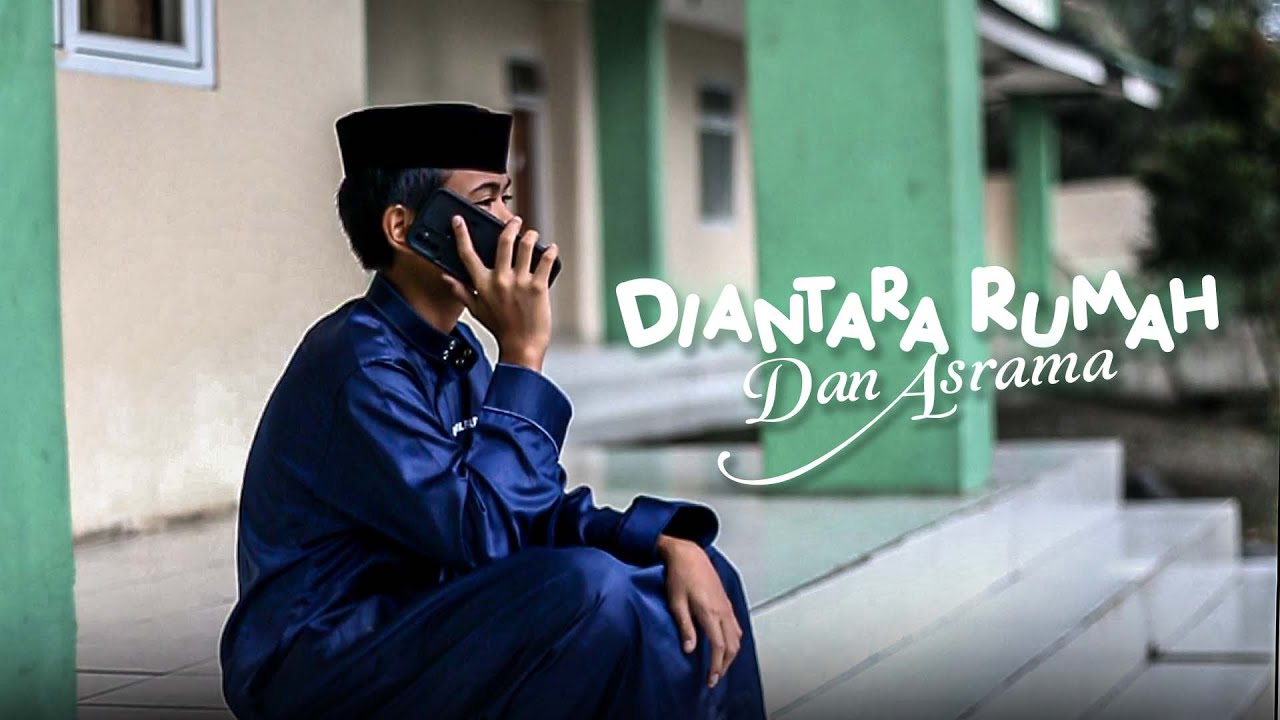 DI ANTARA RUMAH DAN ASRAMA-SHORT MOVIE