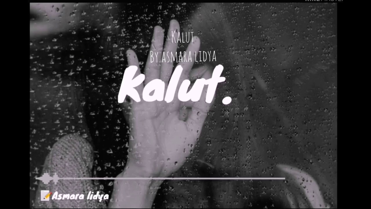 Kalut. Oleh. Asmara lidya