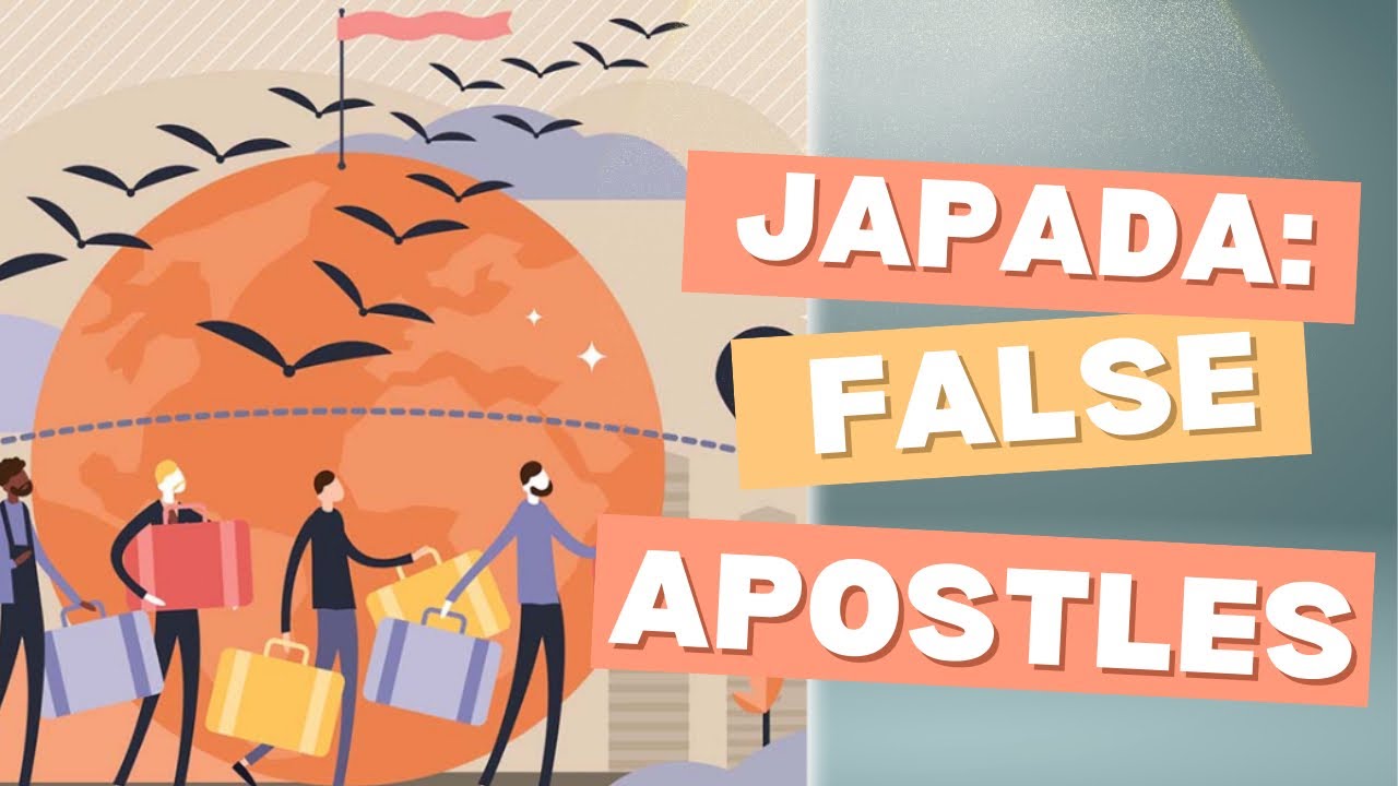 BEWARE of False Apostles of JAPADA