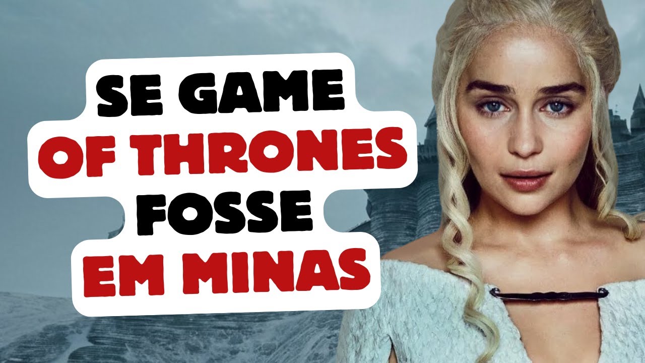 Se Game of Thrones fosse em Minas