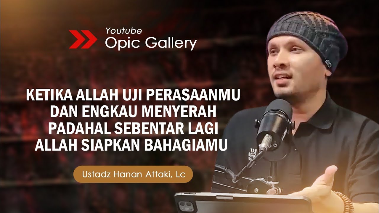 Ujian Perasaan - Ust Hanan Attaki, Lc
