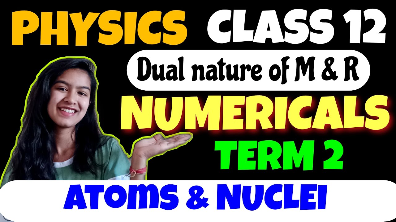 Physics Class 12 All Numericals Atoms & Nuclei  TERM 2 | Physics Class 12 Dual Nature Numericals