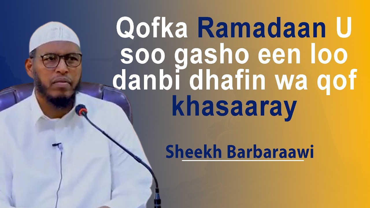 Qofka Ramadaan Usoo gasho een Loo danbi dhaafin waa qof khasaaray