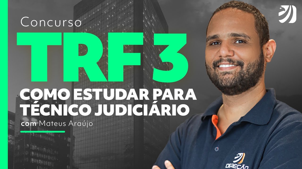 CONCURSO TRF 3 2023: COMO ESTUDAR PARA T&Eacute;CNICO JUDICI&Aacute;RIO (Mateus Ara&uacute;jo)