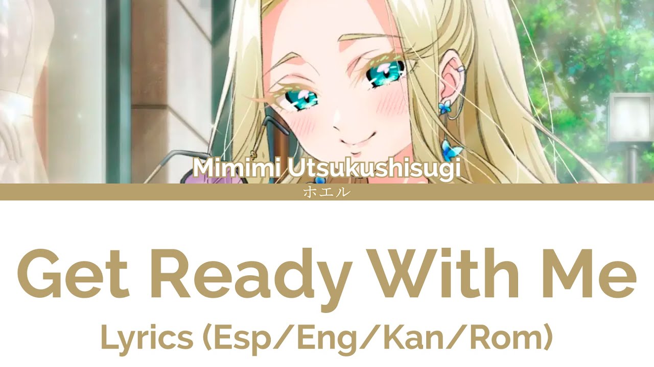 The 100 Girlfriends S2 Character Song - Get Ready With Me - Lyrics (Esp/Eng/Kan/Rom)