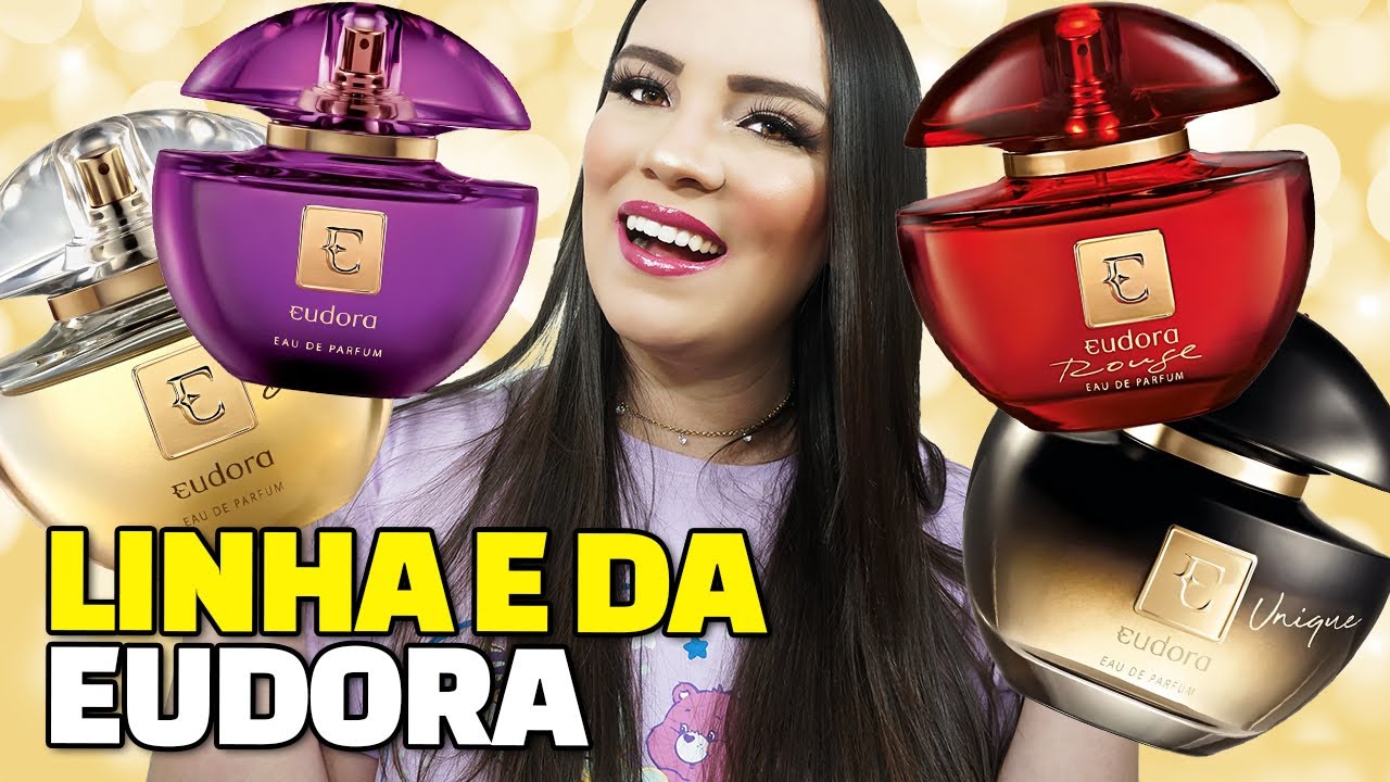 LINHA E DA EUDORA - PERFUMES E EUDORA, DELUXE , ROUGE E UNIQUE