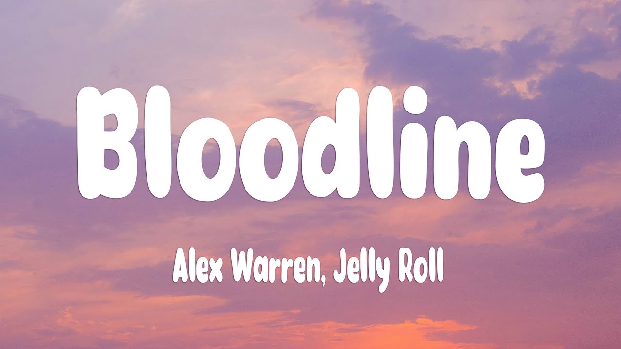 Alex Warren - Bloodline (Lyrics) ft. Jelly Roll