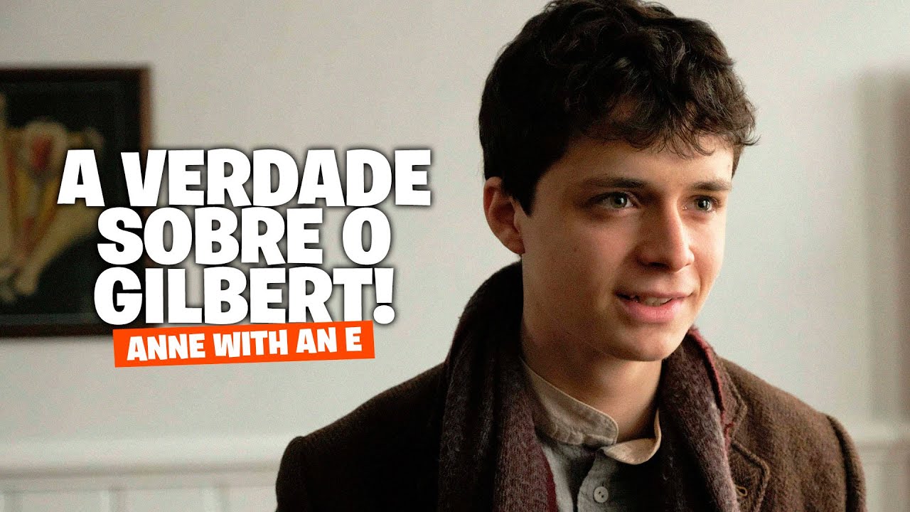 Conheça a história de Gilbert Blythe que a série não te conta! | Anne With An E