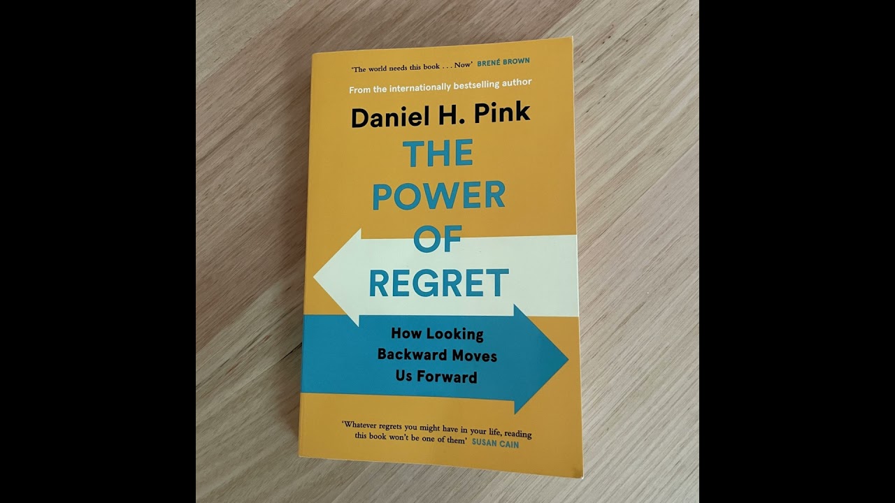 The Power of Regret, by Daniel Pink