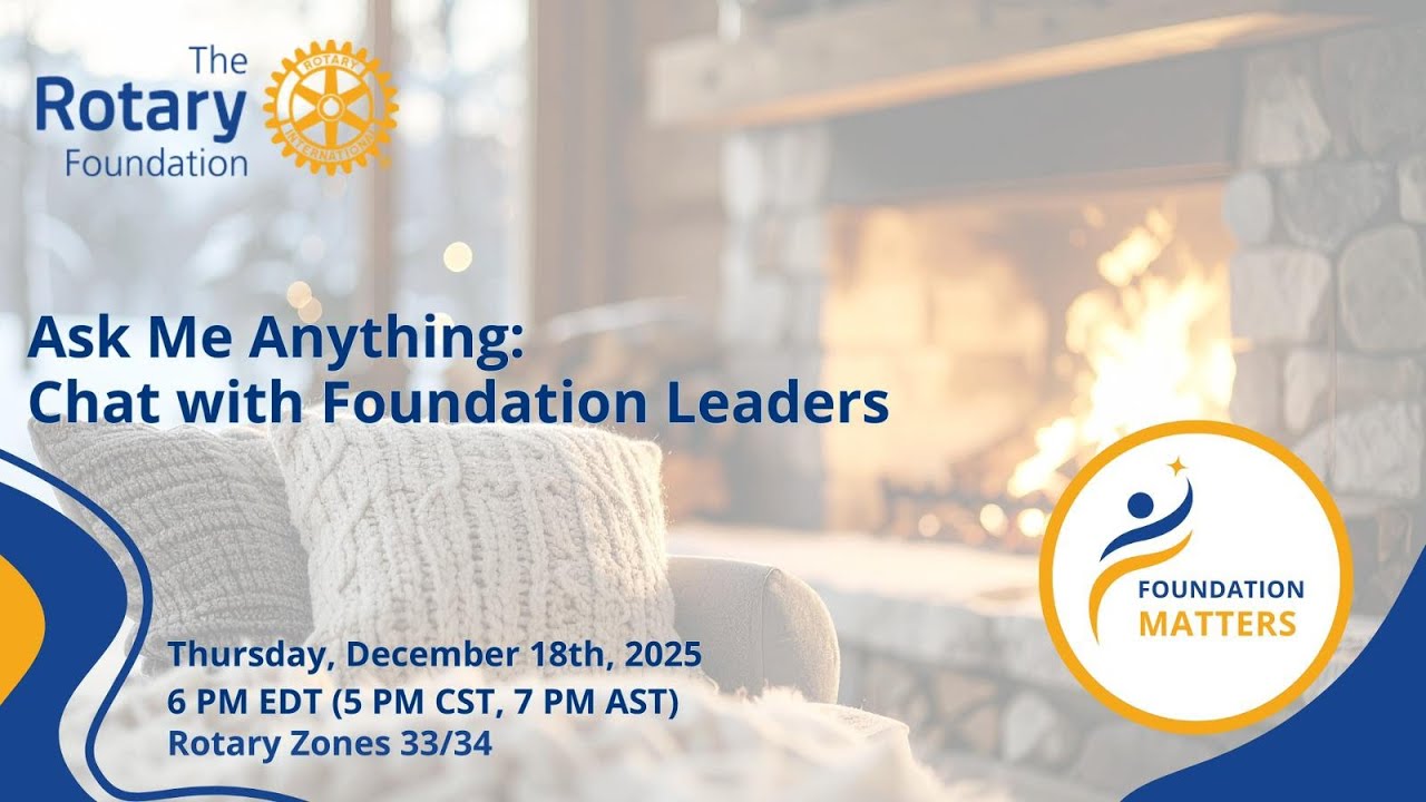 Rotary Zones 33/34: Foundation Matters 2025-2026 Series - 06 - Ask Me Anything