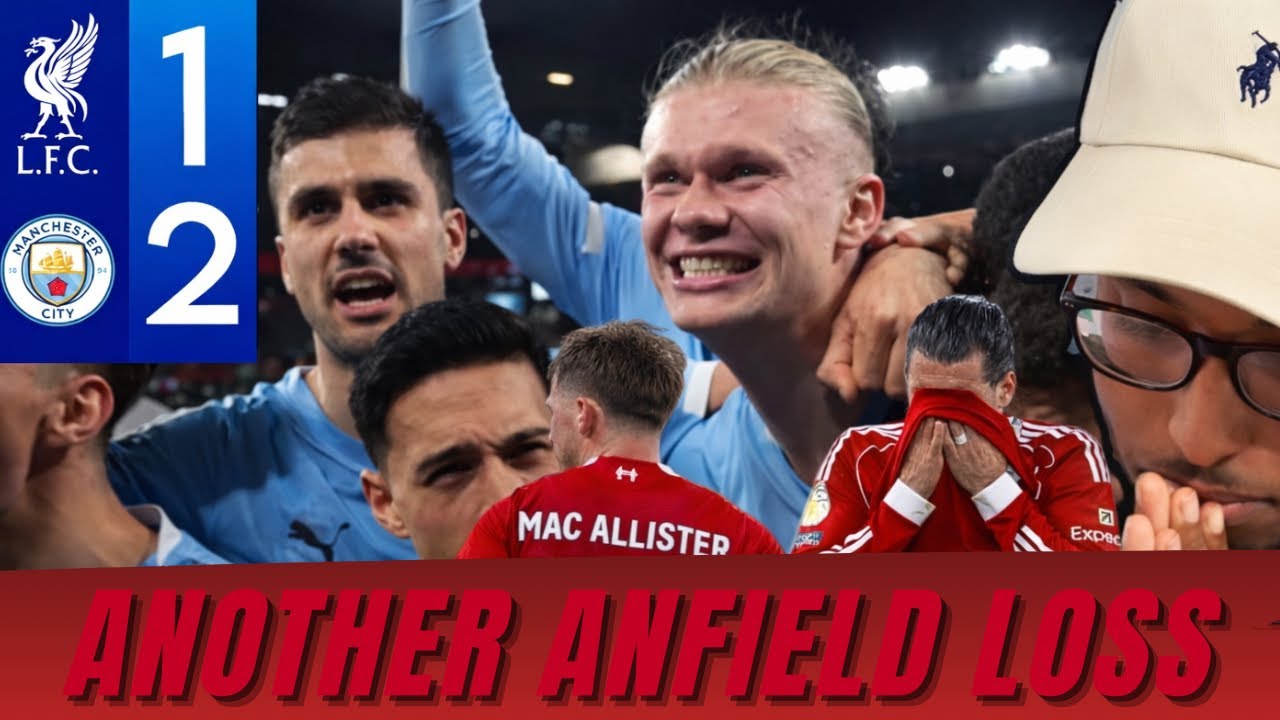 ANOTHER LOSS AT ANFIELD | LIVERPOOL 1-2 MAN CITY MATCH REACTION |