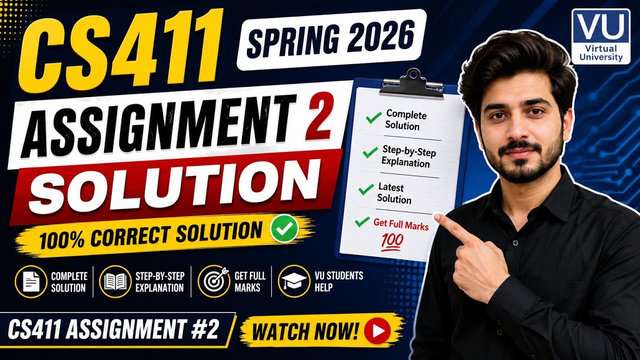 CS411 Assignment 2 Solution Spring 2026 | 100% Correct Solution | VU CS411 Assignment #2