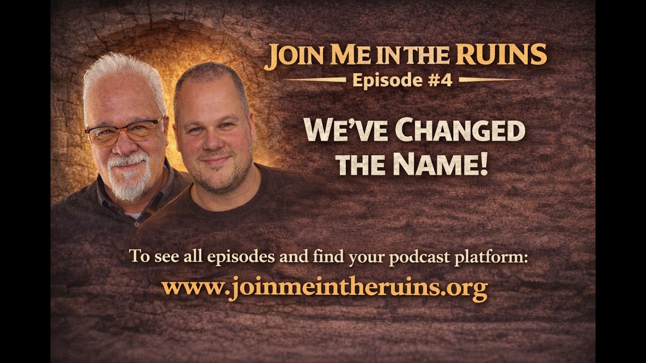 Join Me in the Ruins - Episode 4 - Season 1 - A Re·Con·Struct Podcast - www.joinmeintheruins.org