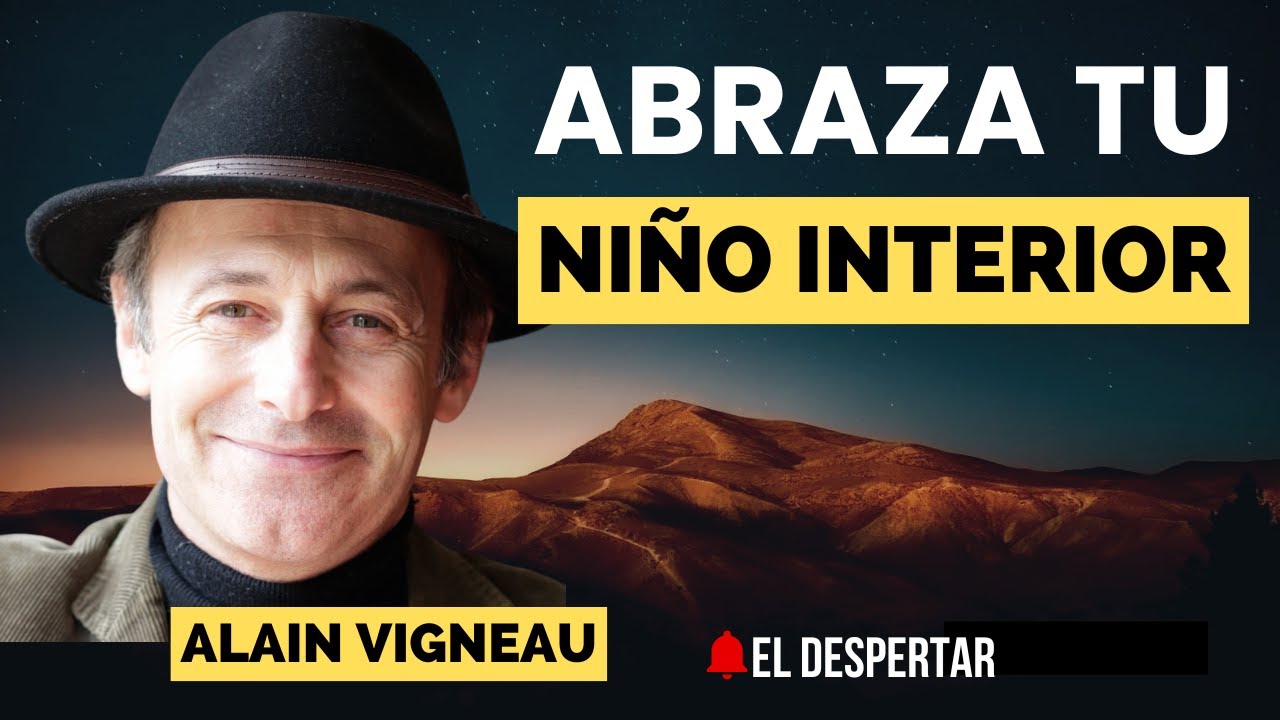 ABRAZA TU NI&Ntilde;O INTERIOR ALAIN VIGNEAU