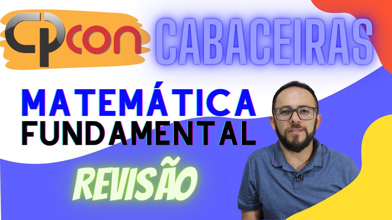 REVISÃO CPCON - CABACEIRAS  - MATEMÁTICA FUNDAMENTAL