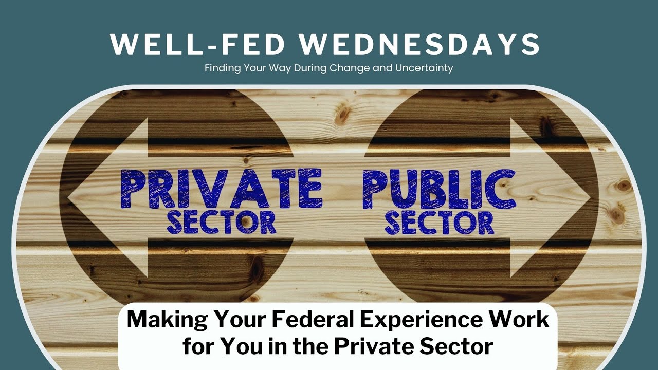 Making Your Federal Experience Work for You in the Private Sector