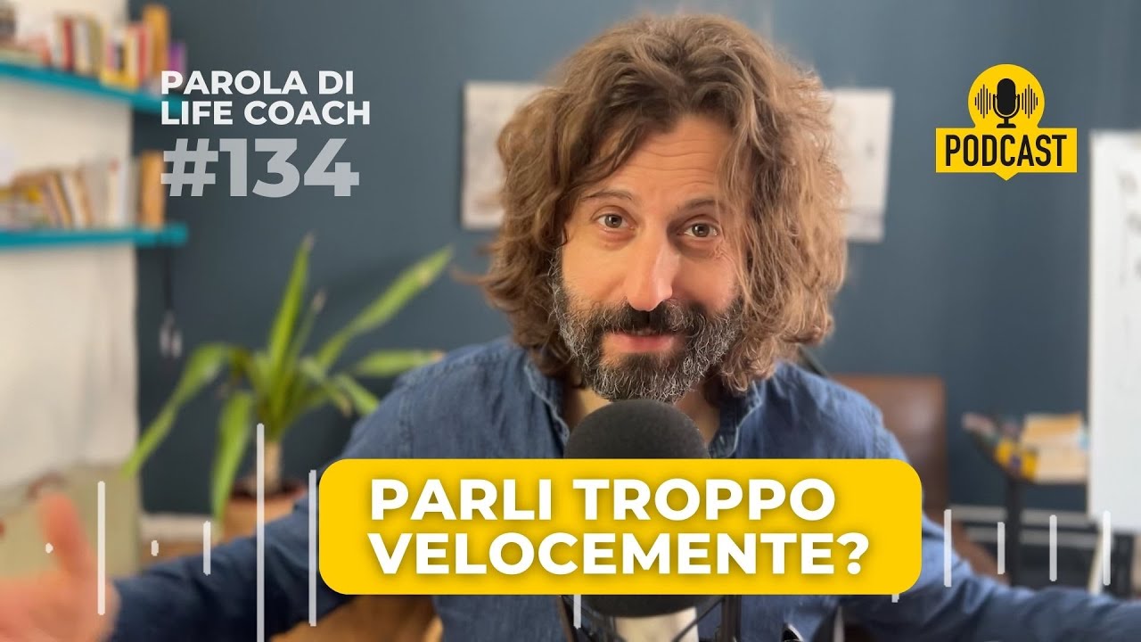 134 Parli troppo velocemente?