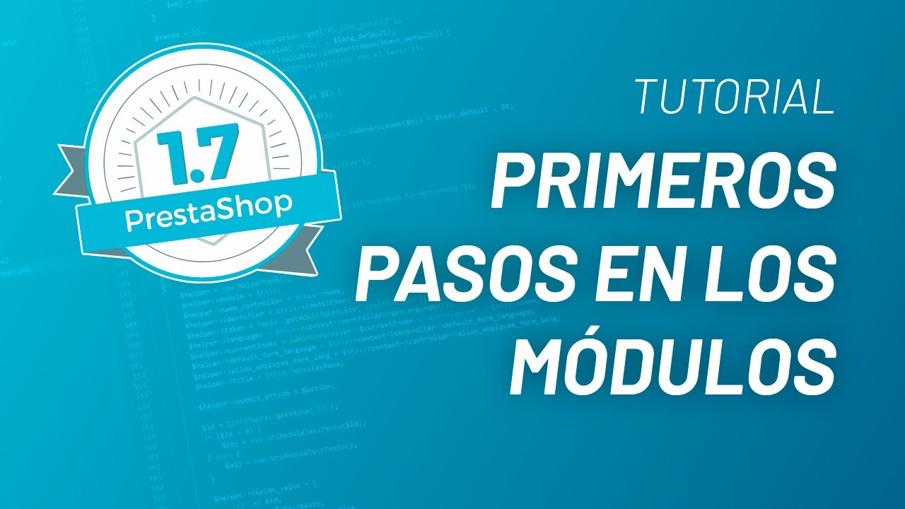 Primeros pasos en los módulos | Tutorial cómo crear tu primer módulo de Prestashop 1.7