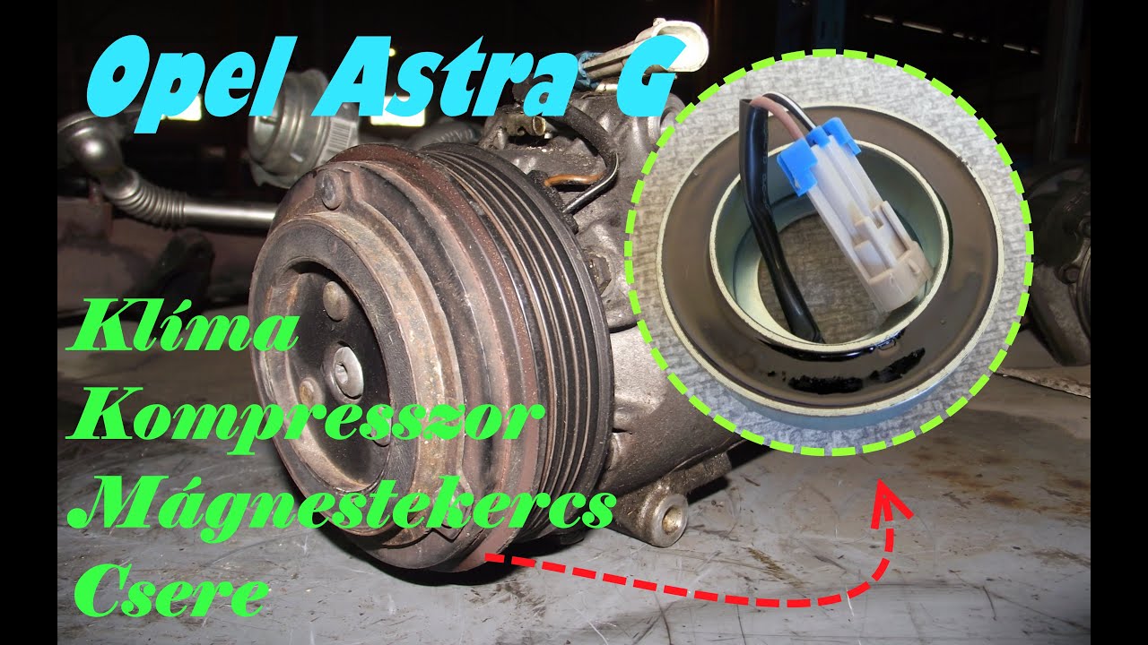 Opel Astra G Klíma kompresszor mágnestekercs csere\ Air conditioning compressor solenoid replacement