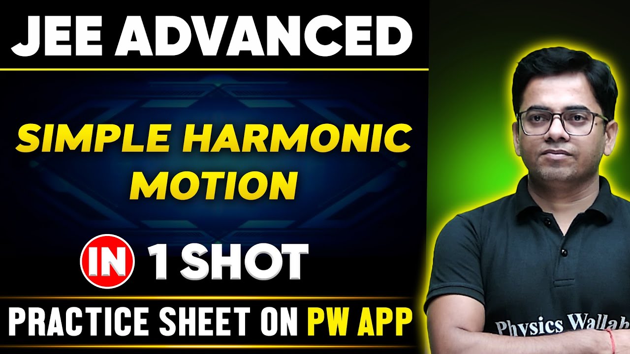 SIMPLE HARMONIC MOTION in One Shot | JEE ADVANCED 💪 | Basics to PYQs 🔥