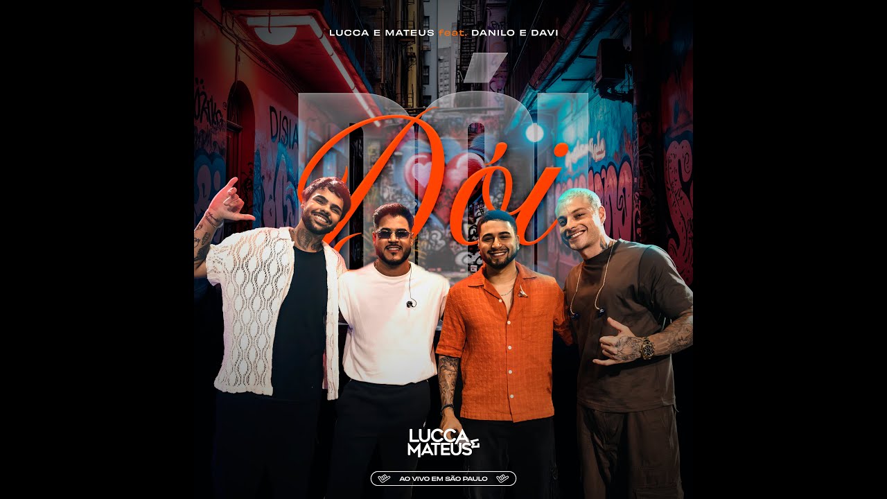 Lucca e Mateus feat Danilo e Davi - D&oacute;i
