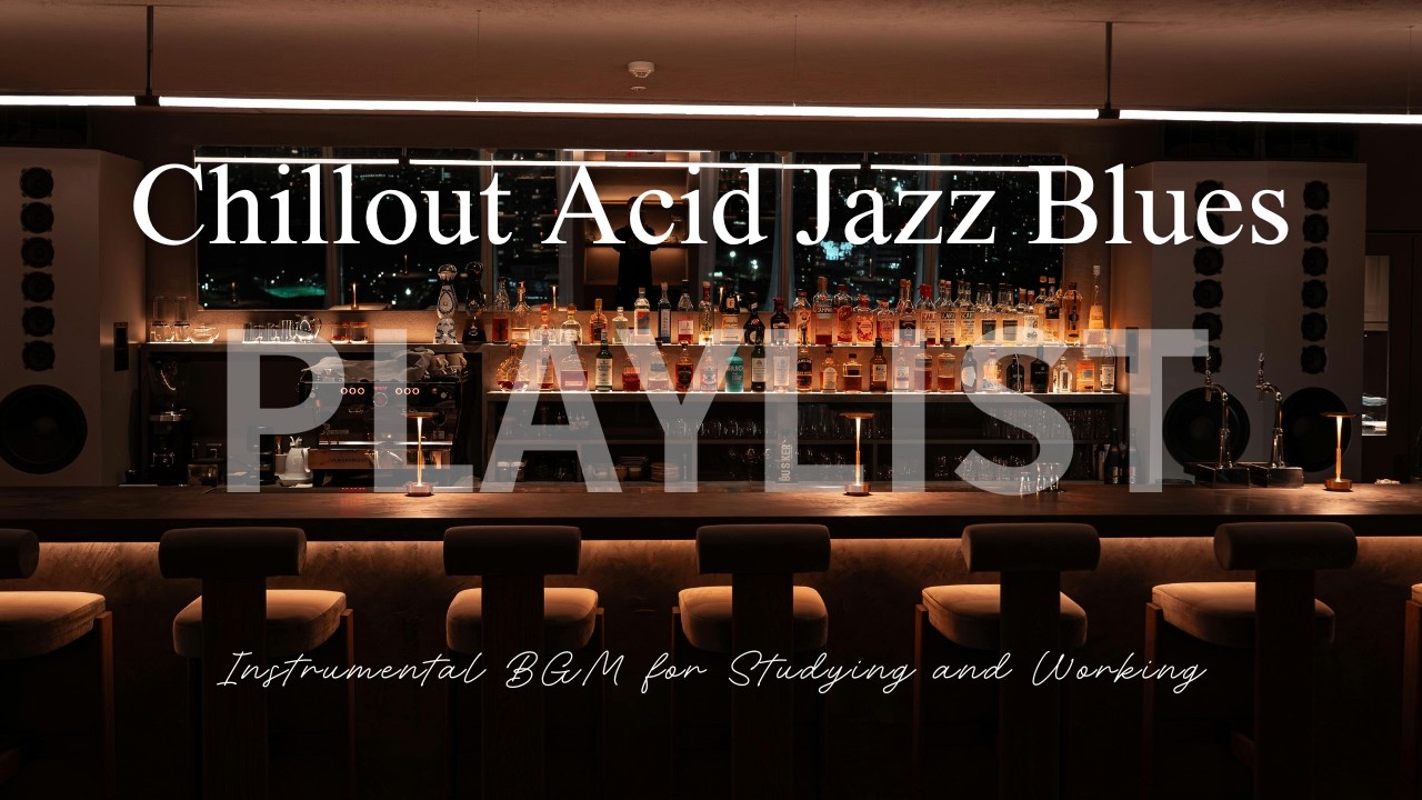 Acid Jazz & Blues Chillout Mix | Instrumental Background Music for Studying and Working