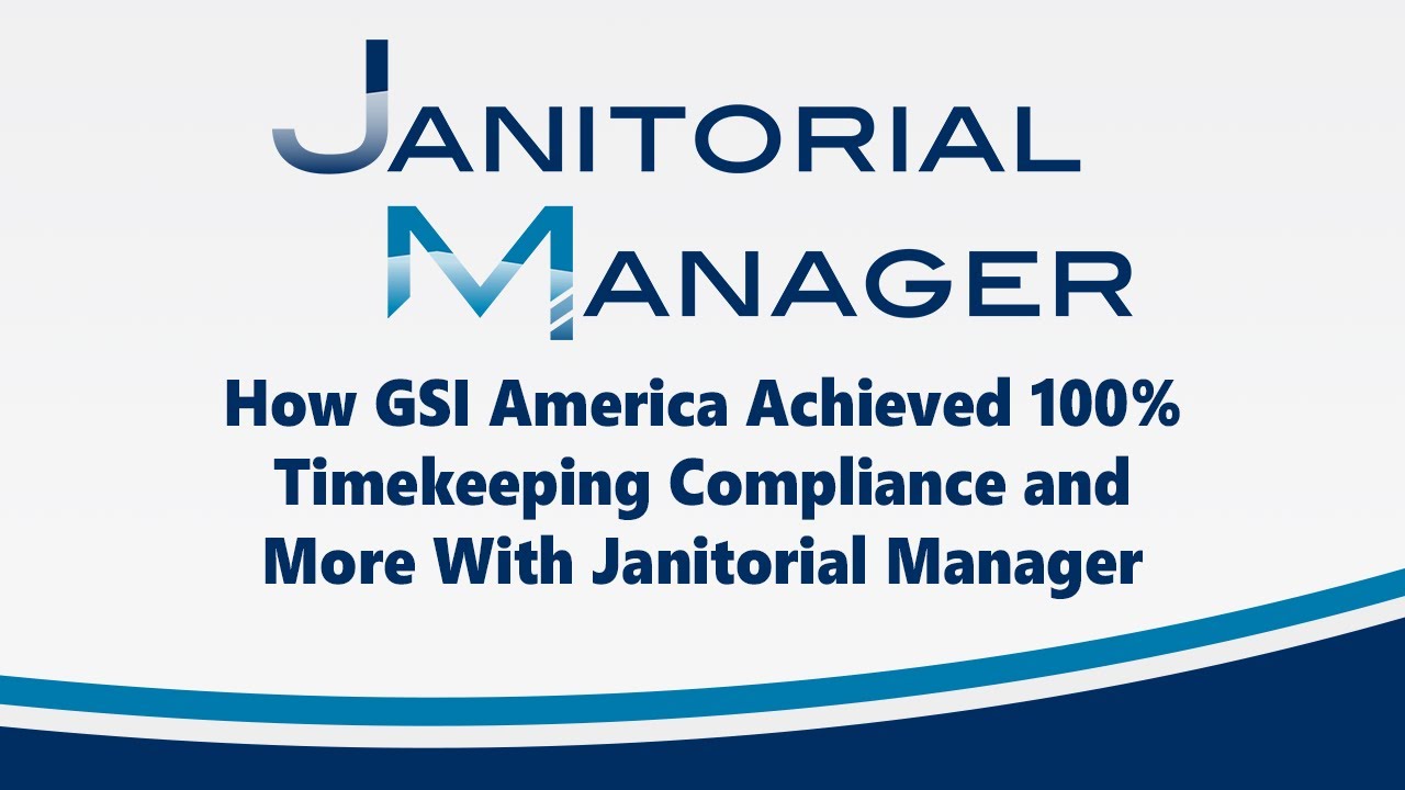 How GSI America Achieved 100% Timekeeping Compliance and More With Janitorial Manager
