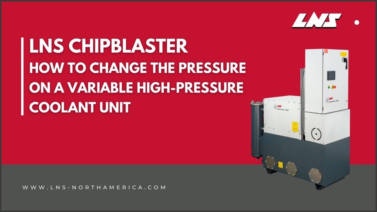 LNS Chipblaster High-Pressure Coolant Systems - How to change variable pressure