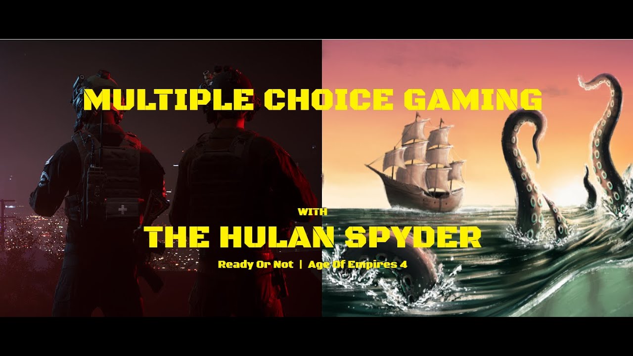 Multiple Choice Gaming with The Hulan Spyder  |  Ready Or Not  |  Age Of Empires 4   (Portrait)