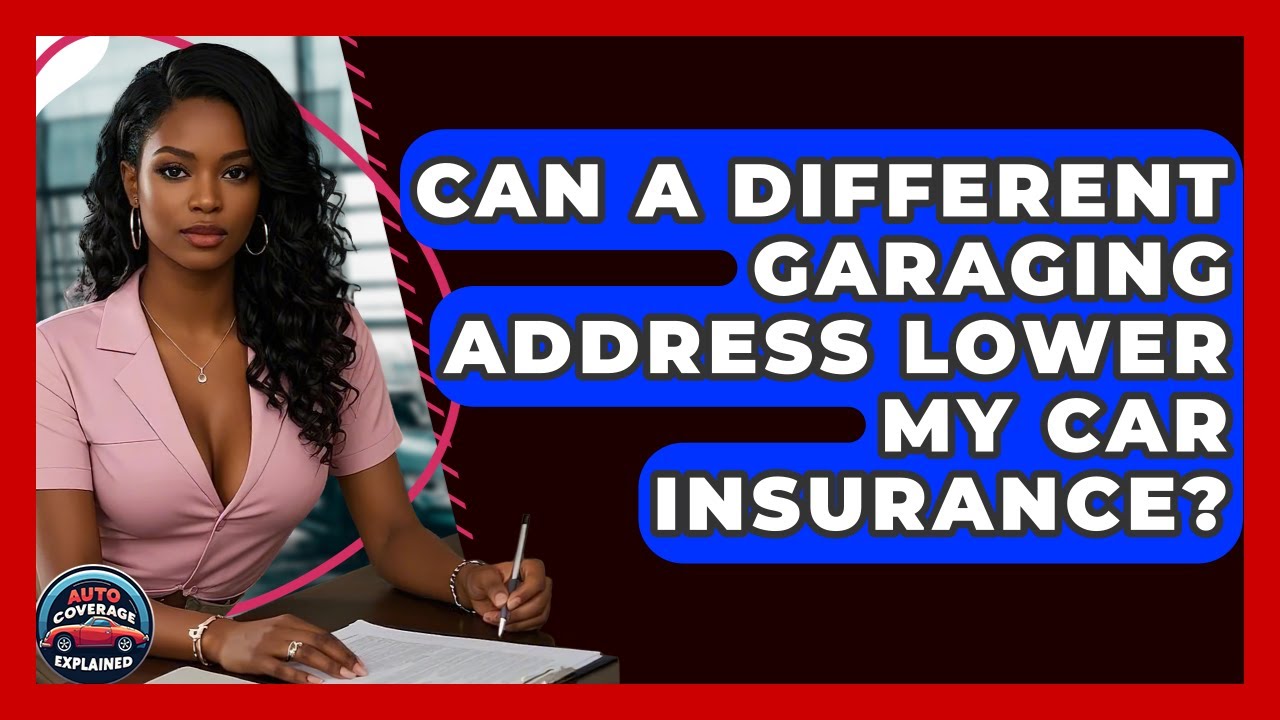 Can A Different Garaging Address Lower My Car Insurance? - Auto Coverage Explained