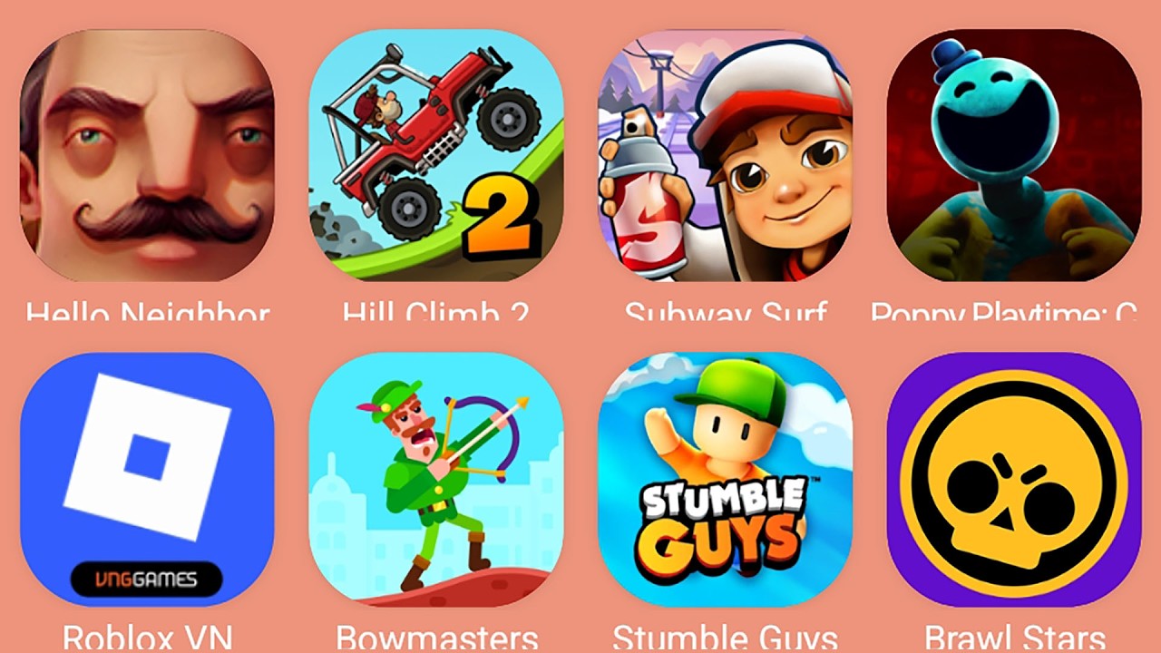 Roblox,Poppy Playtime 4,Hello Neighbor,Roblox,HCR 2,Subway Surf,Stumble Guys,Brawl Stars