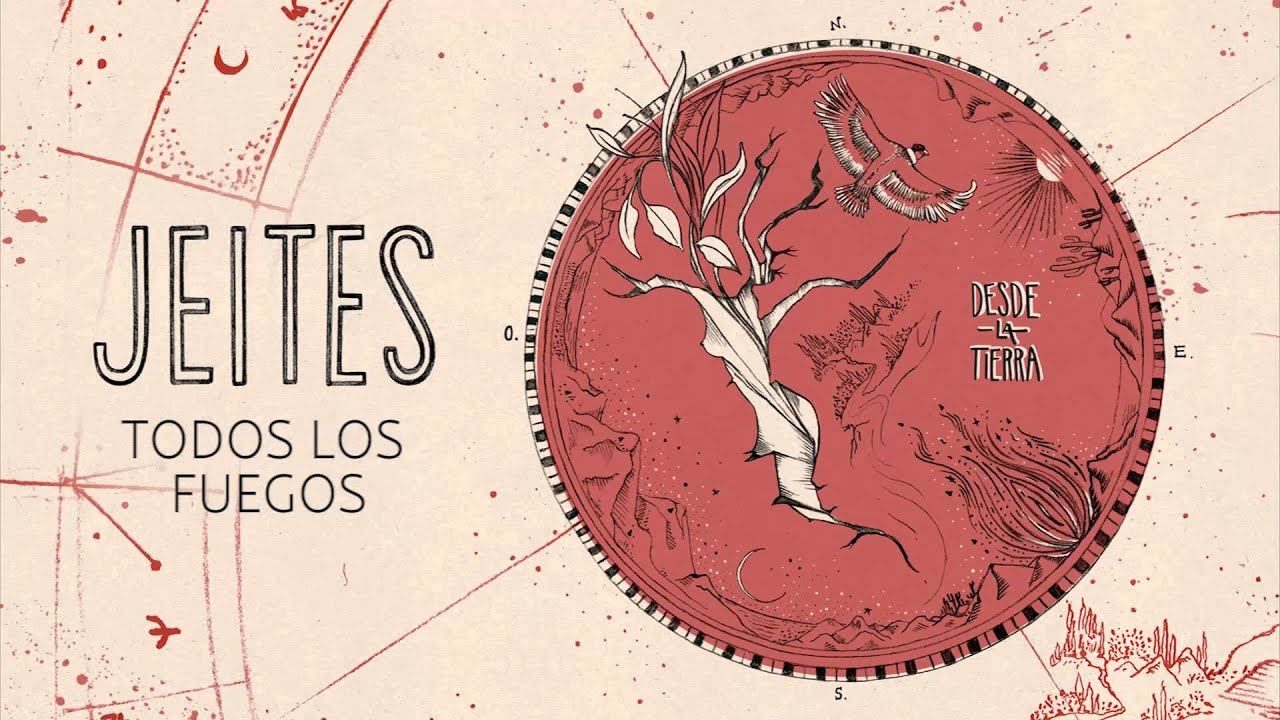 JEITES - Desde La Tierra - 03. Todos los fuegos