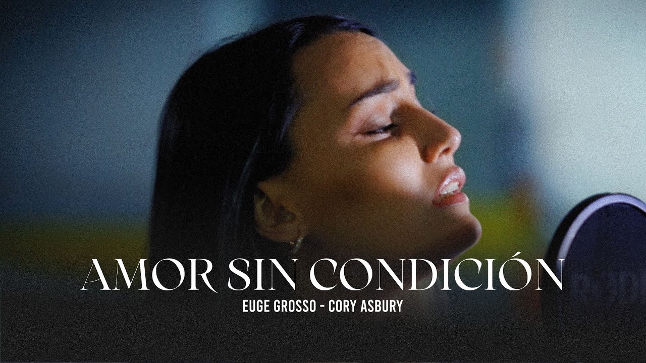 Euge Grosso - Amor sin condición (Cory Asbury)