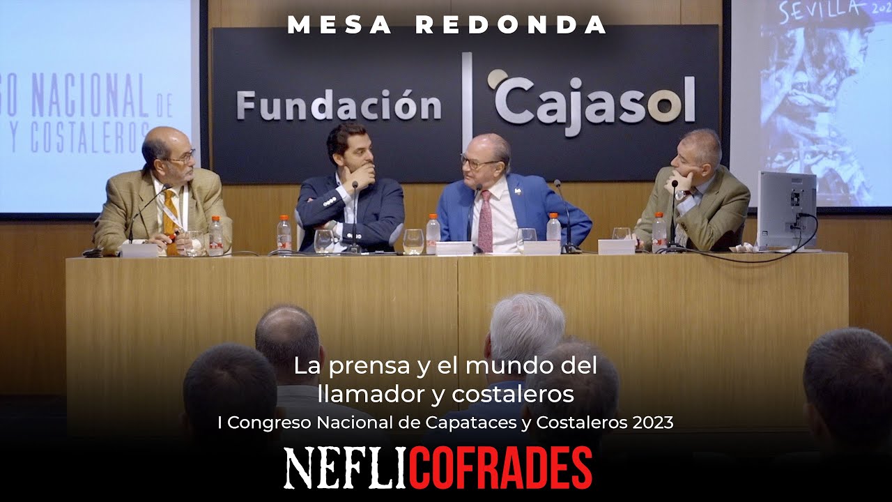 La prensa y el mundo del llamador y costaleros | Mesa Redonda | Congreso Capataces y Costaleros 2023