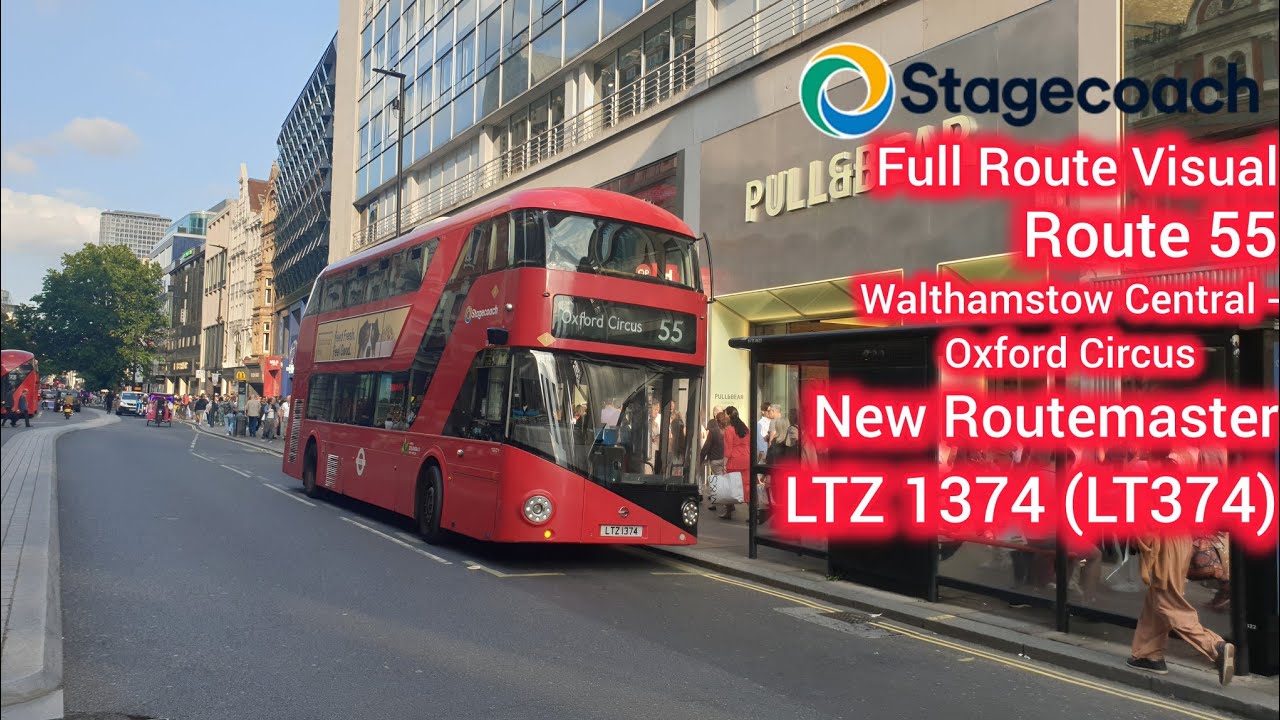 Full Route Visual. Stagecoach Route 55. Walthamstow Bus Station - Oxford Circus. LTZ1374 (LT374) NRM