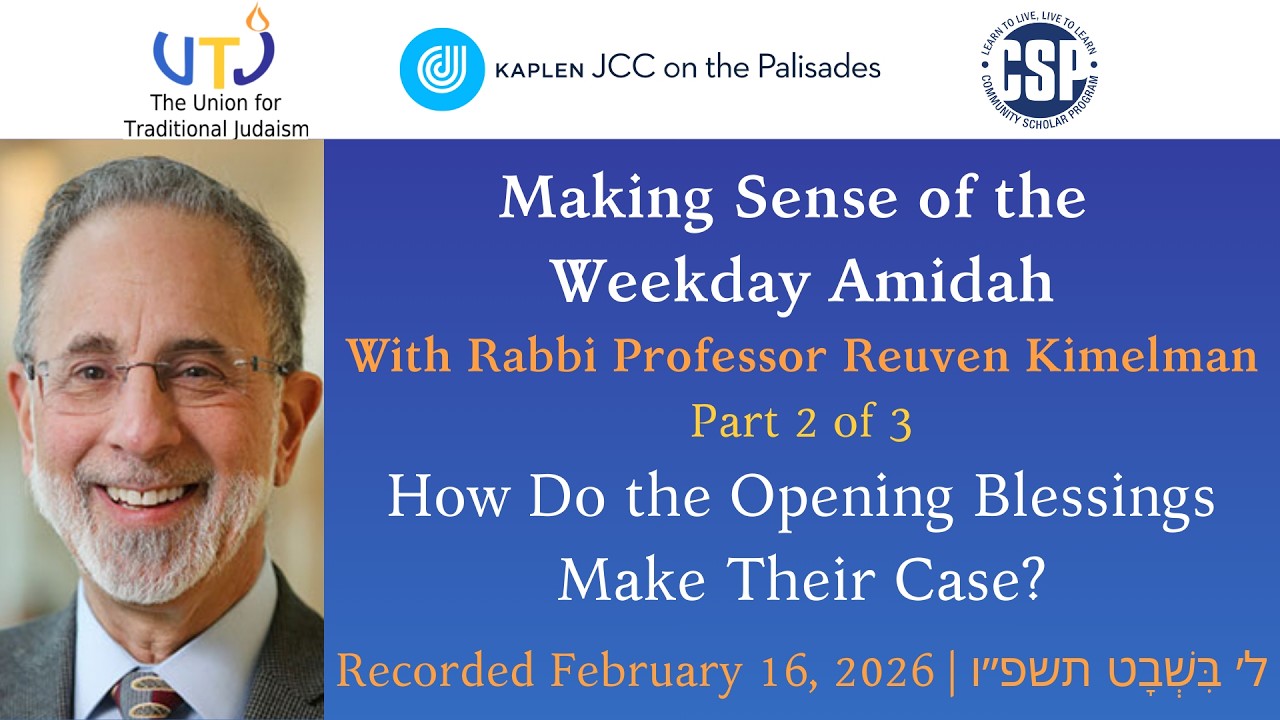 Making Sense of the Amidah Part 2 of 3 - How Do the Opening Blessings Make Their Case?