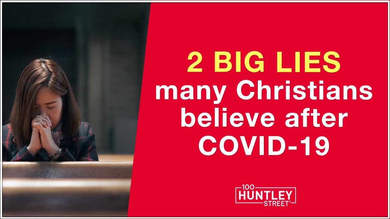 2 BIG LIES many Christians believe since the trauma of the COVID-19 pandemic