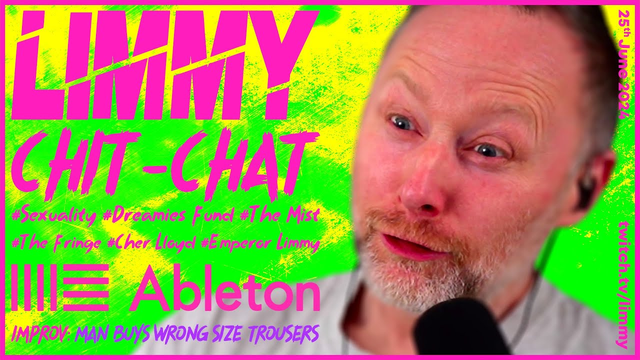 LIMMY Twitch | Chit-chat - Sexuality, The Mist, The Edinburgh Fringe, Ableton & Improv [2024-06-25]